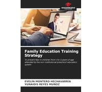 Family Education Training Strategy: To prevent fear in children from 4 to 5 years of age attended by the non-institutional preschool education system