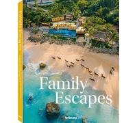 Family Escapes: A Love Letter to the Most Beautiful Family Friendly Hotels