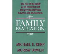 [(Family Evaluation: An Approach Based on Bowen Theory)] [Author: Murray Bowen] published on (January, 1989)