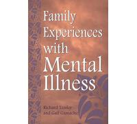 Family Experiences with Mental Illness: Richard Tessler and Gail Gamache