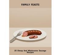 Family Feasts: 25 Cheap And Wholesome Sausage Recipes