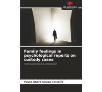 Family feelings in psychological reports on custody cases: From observation to construction