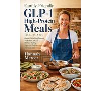 Family-Friendly GLP-1 High-Protein Meals: Gentle, Satisfying Dinners That Work for You Without Making a Separate Meal for Everyone Else