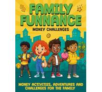 Family Funnance Money Challenges: Money Missions, Activities, and Challenges for the Whole Family