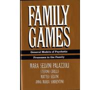 Family Games: General Models of Psychotic Processes in the Family