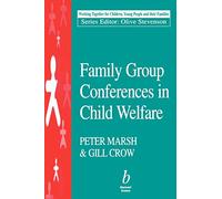 Family Group Conferences in Child (Working Together For Children, Young People And Their Families)