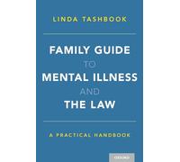 Family Guide to Mental Illness and the Law: A Practical Handbook