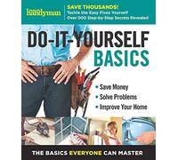 Family Handyman Do-It-Yourself Basics Volume 2: Save Money, Solve Problems, Improve Your Home (Family Handyman DIY Basics)