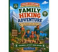 Family Hiking Adventure: Trails, backpacks, boots, mountains and cheerful nature scenes (Color & Explore Family Adventures Series)
