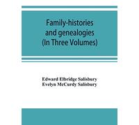 Family-histories and genealogies: containing a series of genealogical and biographical monographs on the families of MacCurdy, Mitchell, Lord, Lynde, ... Marvin and notes on the families of Buchanan,
