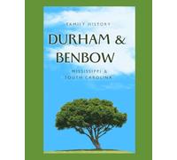 Family History - Durham and Benbow Mississippi and South Carolina