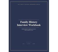 Family History Interview Workbook: Guided Prompts for Capturing a Loved One's Stories, Memories, and Voice - A Keepsake Gift for Parents and Grandparents
