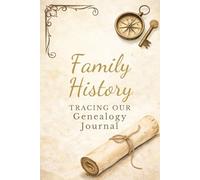 Family History: Tracing Our Genealogy Lined Journal