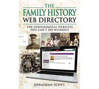 Family History Web Directory: The Genealogical Websites You Can't Do Without