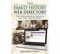 Family History Web Directory: The Genealogical Websites You Can't Do Without