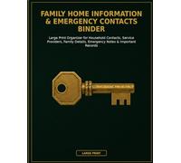 Family Home Information & Emergency Contacts Binder: Large Print Organizer for Household Contacts, Service Providers, Family Details, Emergency Notes & Important Records