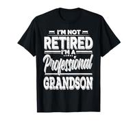 Family I'm Not Retired I'm A Professional Grandson T-Shirt
