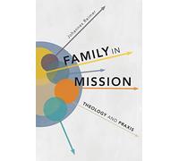 Family in Mission: Theology and Praxis
