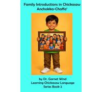 Family Introductions in Chickasaw Anchokka-Chaffa': Learning Chickasaw Language Series Book 2