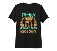 Family is More Than Biology Premium T-Shirt
