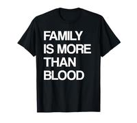 Family Is More Than Blood Tee (Adoption Step Parent Foster) T-Shirt