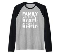 Family Is The Heart Of A Home Family Lover Quote Family Pun Raglan Baseball Tee
