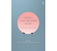 Family Law Reform Now: Proposals and Critique