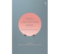 Family Law Reform Now: Proposals and Critique