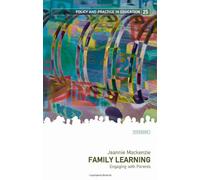 Family Learning: Engaging with Parents (Policy and Practice in Education)
