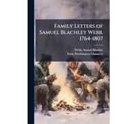 Family Letters of Samuel Blachley Webb, 1764-1807