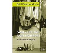Family Life and Family Support: A Feminist Analysis