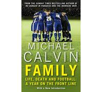 Family: Life, Death and Football: A Year on the Frontline with a Proper Club
