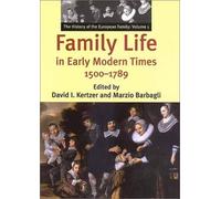 Family Life in Early Modern Times 1500-1789 - The History of the European Family V 1