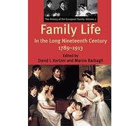 Family Life in the Long Nineteenth 1789-1913: The History of the European Family: Volume 2