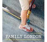 Family London: Fun Days Out With Children from Tots to Teens (London Guides)