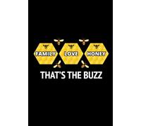 Family, Love, Honey, That's the Buzz: Bug Insect Collector Journal: Notebook for Honeybee Lovers, Entomology Notes, Field Observations & Species Tracking - Lined Writing Logbook for Adults & Kids