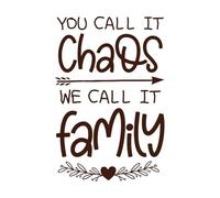 Family Love Quote Typography Print Design You Call it Chaos we Call it Family Quote Vinyl Art Sticker 57.6x86.9cm Art Mural Painting Coffee