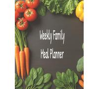 Family Meal Planner Notebook: Weekly Scheduling of Food & Grocery Lists | 8.5 x 11 inches, 110 pages | Perfect For Structuring And Preparing Breakfast, Lunch & Dinner