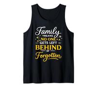 Family Means No One Get Left Behind Forgotten Best Funny Tank Top