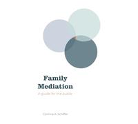Family Mediation: A guide for the public