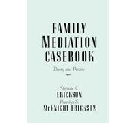 Family Mediation Casebook: Theory And Process