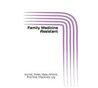 Family Medicine Assistant: Journal, Notes, Ideas, Actions, Priorities, Checklists, Log | Tool for Daily Goal Setting Tracker | Time Management | ... | Project Office Book Gifts for Meetings