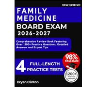 Family Medicine Board Exam Study Guide 2026-2027: Comprehensive Review Book Featuring Over 1200+ Practice Questions, Detailed Answers and Expert Tips