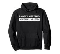 Family Meeting Think's Mom Talks We listen Pullover Hoodie