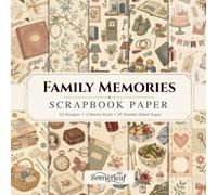 Family Memories Scrapbook Paper: Double-Sided Craft Paper - Perfect for Scrapbooking, Card Making, Junk Journaling, Collage and Mixed Media