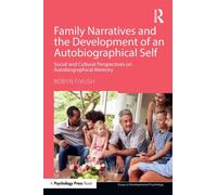 Family Narratives and the Development of an Autobiographical Self : Social and Cultural Perspectives on Autobiographical Memory