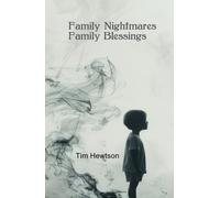 Family Nightmares, Family Blessings