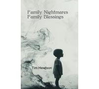 Family Nightmares, Family Blessings