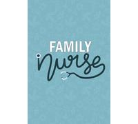 Family Nurse: Blank Lined Journal Gift For Family Nurse| FNP Family Nurse Practitioner Notebook Appreciation Gift| Future Family Nursing Student Graduation And Co Worker Journal| 6x9 Inch Journal