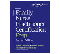 Family Nurse Practitioner Certification Prep with Case-Based Review and Diagnostic Practice for the AANP and ANCC Exams (Kaplan Test Prep): Proven Strategies + Content Review